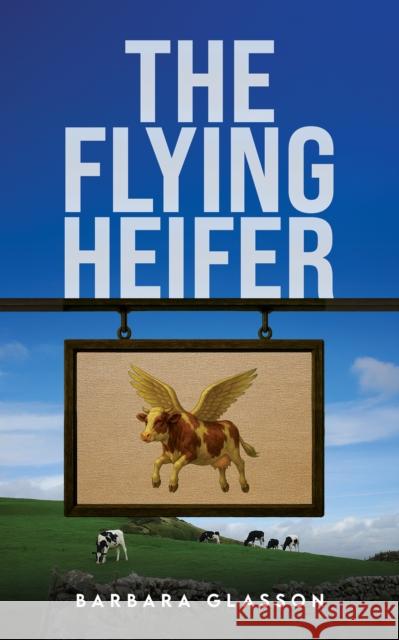 The Flying Heifer Barbara Glasson 9781037108396
