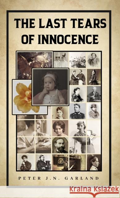 The Last Tears of Innocence Peter J.N. Garland 9781037111440