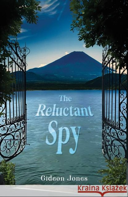 The Reluctant Spy Gideon Jones 9781037112058