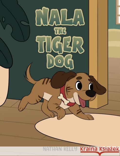 Nala The Tiger Dog Nathan Kelly 9781037117305