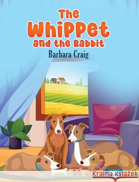 The Whippet and the Rabbit Barbara Craig 9781037117923 Austin Macauley Publishers