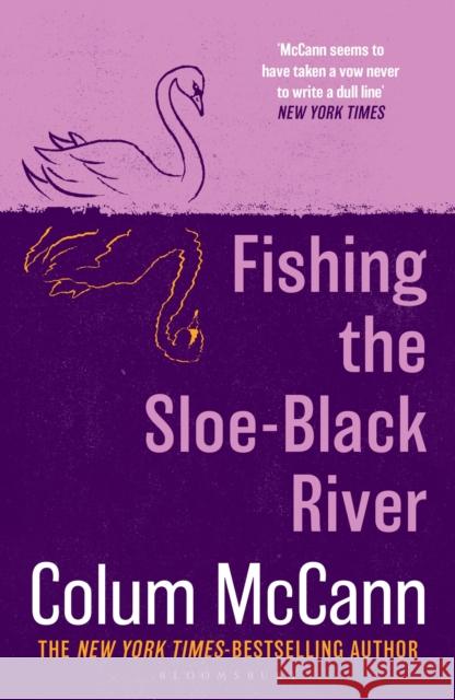 Fishing the Sloe-Black River Colum McCann 9781037204241