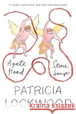 Agate Head / Stone Soup Patricia Lockwood 9781037210082