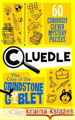 Cluedle - The Case of the Grindstone Goblet Hartigan Browne 9781037407871 Pan Macmillan