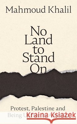 No Land to Stand On Mahmoud Khalil 9781037410697