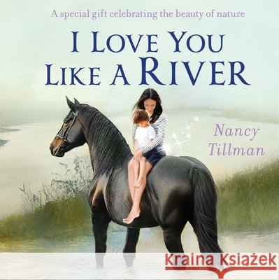 I Love You Like a River Nancy Tillman 9781037411533