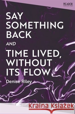 Say Something Back and Time Lived, Without Its Flow Denise Riley 9781037428845