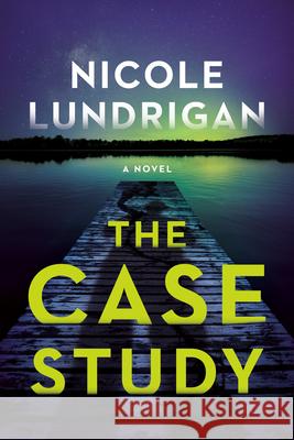 The Case Study Nicole Lundrigan 9781037801549 Viking