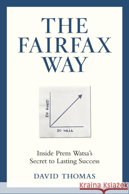 The Fairfax Way: Inside Prem Watsa's Secret to Lasting Success David Thomas 9781037802195 Viking