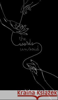 The words unsaid M. Highmoor 9781038302762 FriesenPress