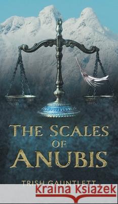 The Scales of Anubis Trish Gauntlett 9781038305107