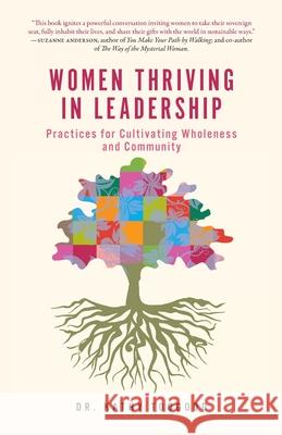 Women Thriving in Leadership: Practices for Cultivating Wholeness and Community Kathy Toogood 9781038307231 FriesenPress