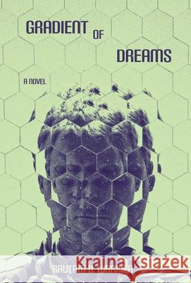 Gradient Of Dreams Gautam U. Warrier 9781038309594 FriesenPress