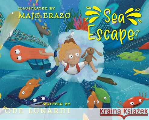 Sea Escape Ode Lunardi Majo Erazo 9781038311320