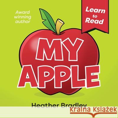 My Apple Heather Bradley 9781038312396 FriesenPress