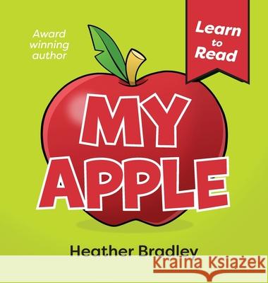 My Apple Heather Bradley 9781038312402 FriesenPress