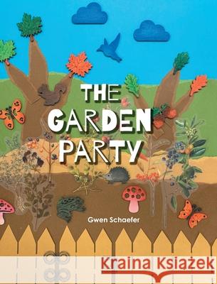 The Garden Party Gwen Schaefer 9781038312556 FriesenPress