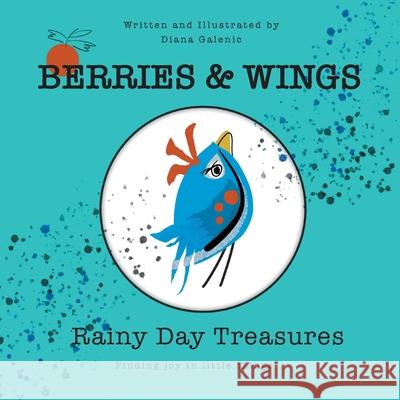 Rainy Day Treasures Diana Galenic 9781038315298 FriesenPress