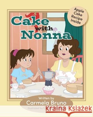 Cake With Nonna Carmela Bruno Chloe Shippey 9781038319920 FriesenPress