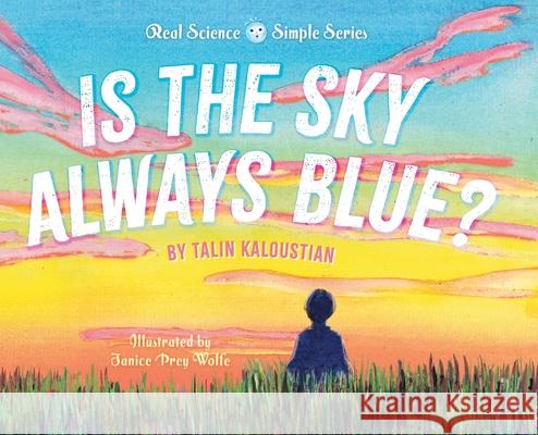 Is the Sky Always Blue? Talin Kaloustian Janice Prey Wolfe 9781038321015 FriesenPress