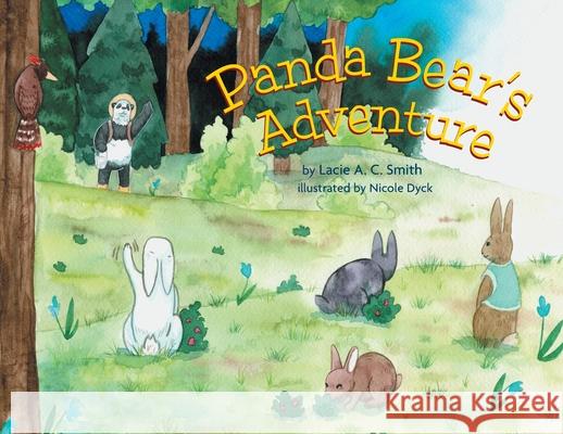 Panda Bear's Adventure Lacie A. C. Smith Nicole Dyck 9781038323651 FriesenPress