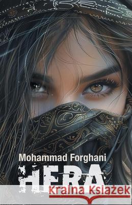 Hera Mohammad Forghani Sepehr Forghani 9781038327765 FriesenPress