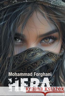 Hera Mohammad Forghani Sepehr Forghani 9781038327772 FriesenPress
