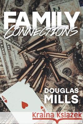 Family Connections Douglas Mills 9781038330222 FriesenPress