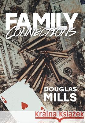 Family Connections Douglas Mills 9781038330239 FriesenPress