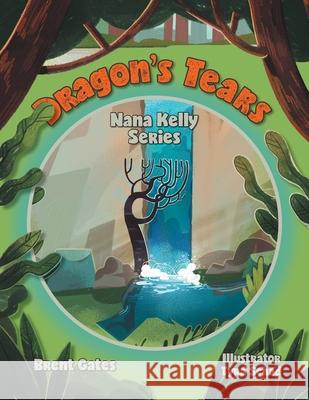 Dragon's Tears Brent Gates Tyra Schad 9781038330376 FriesenPress