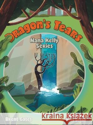 Dragon's Tears Brent Gates Tyra Schad 9781038330383 FriesenPress