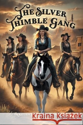 The Silver Thimble Gang Marnie Madden Simon Rose Constantine Veroutis 9781038330949 FriesenPress