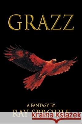 Grazz Ray Sproule Paul Schultz 9781038332882 FriesenPress