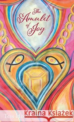 The Amulet of Joy Tess Holder 9781038333247 FriesenPress
