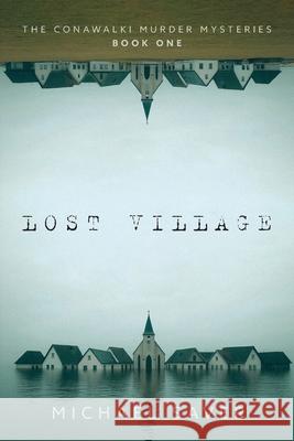 Lost Village Michael Saver 9781038334060 FriesenPress