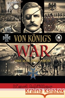 Von K?nig's War: One Man, One Vision Karl M?ller Thomas Butler Anderson 9781038335111