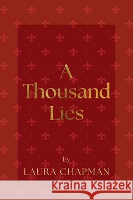 A Thousand Lies Laura Chapman 9781038335449 FriesenPress