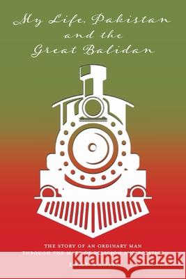 My Life, Pakistan and the Great Balidan: The Story of an Ordinary Man Through the Maze of Religion and Politics Zaki Sabih 9781038335562