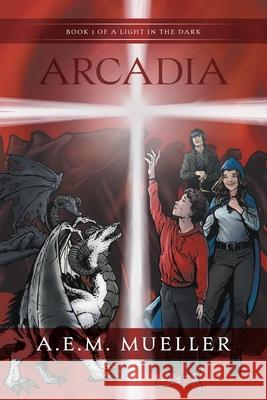 Arcadia A. E. M. Mueller Paul Schultz 9781038335593 FriesenPress