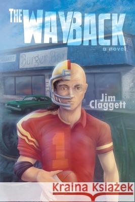 The Way Back Jim Claggett Jeff Powers 9781038336064 FriesenPress