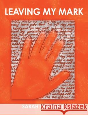 Leaving My Mark Sarah Pickering 9781038336521 FriesenPress
