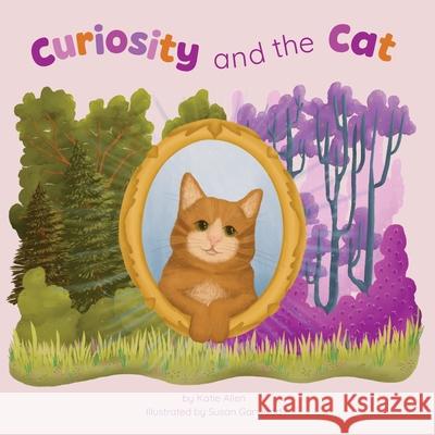 Curiosity and the Cat Katie Allen Susan Garwood 9781038336668