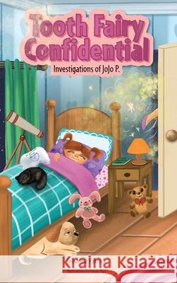 Tooth Fairy Confidential Johanna Patrick Funda May 9781038337016 FriesenPress