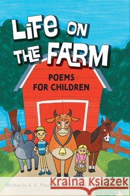 Life On The Farm: Poems For Children R. A. Moorhouse Penny Nicoles 9781038337344