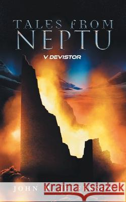 Tales from Neptu John M. Jefferson J. E. Corbett Nicholas Donovan Mueller 9781038338129 FriesenPress