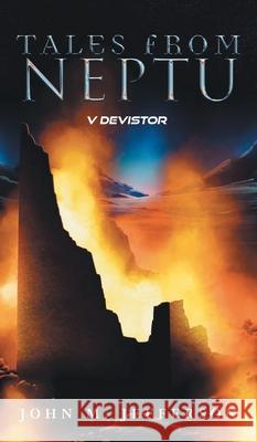 Tales from Neptu John M. Jefferson J. E. Corbett Nicholas Donovan Mueller 9781038338136 FriesenPress