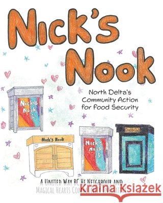 Nick's Nook: North Delta's Community Action for Food Security Magical Hearts Community Emily Hatzisavva Kyo Howard 9781038338624 FriesenPress