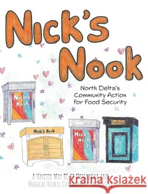 Nick's Nook: North Delta's Community Action for Food Security Magical Hearts Community Emily Hatzisavva Kyo Howard 9781038338631 FriesenPress
