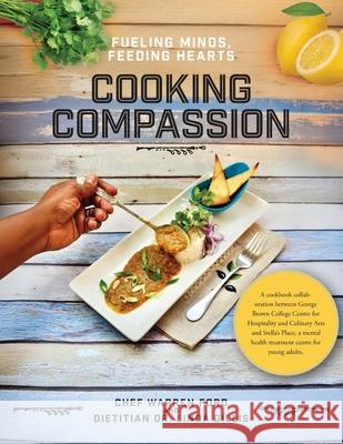 Cooking Compassion: Fueling Minds, Feeding Hearts Warren Ford Linda Gillis 9781038339188 FriesenPress