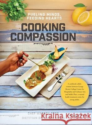 Cooking Compassion: Fueling Minds, Feeding Hearts Warren Ford Linda Gillis 9781038339195 FriesenPress